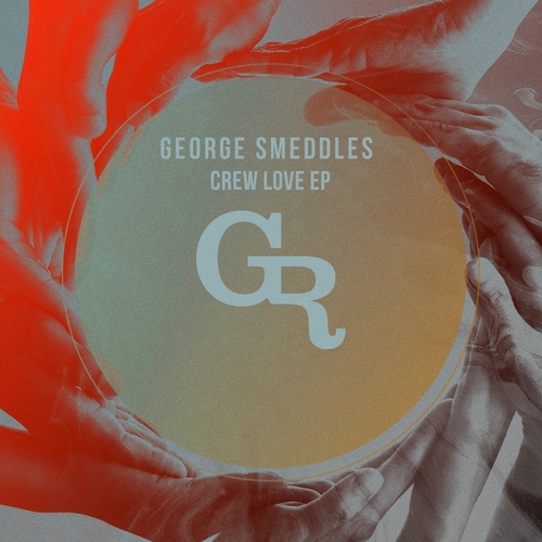 George Smeddles - Crew Love EP [GT047]